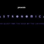 Astronomica: The Quest for the Edge of the Universe