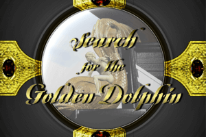 Search for the Golden Dolphin
