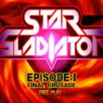 Star Gladiator: Episode:I – Final Crusade