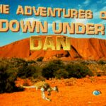 The Adventures of Down Under Dan