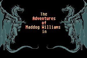 The Adventures of Maddog Williams in the Dungeons of Duridian