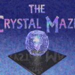 The Crystal Maze