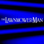 The Lawnmower Man