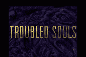 Troubled Souls