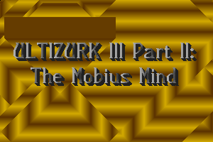 Ultizurk III Part II: The Mobius Mind