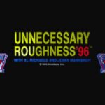 Unnecessary Roughness ’96
