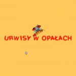 Urwisy w opa?ach
