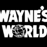 Wayne’s World