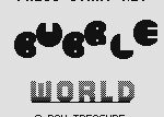 Bubble World