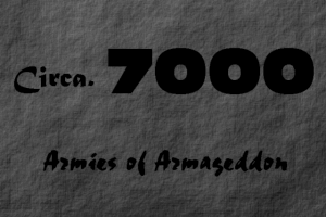 Circa 7000:  Armies of Armageddon