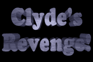 Clyde’s Revenge