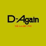 D-Again: The 4th Unit Five