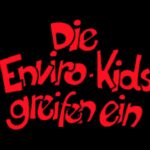 Die Enviro-Kids greifen ein
