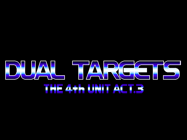 Dual Targets: The 4th Unit Act.3