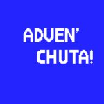 Adven’chuta!