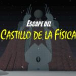 Escape del Castillo de la Física