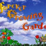 Forever Growing Garden
