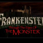 Frankenstein: Through the Eyes of the Monster