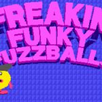 Freakin’ Funky Fuzzballs