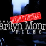 Hard Evidence: The Marilyn Monroe Files