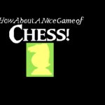 How About a Nice Game of Chess!