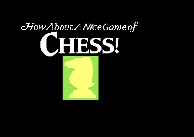 How About a Nice Game of Chess!