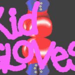Kid Gloves