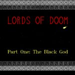 Lords of Doom: Part One – The Black God