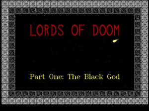 Lords of Doom: Part One – The Black God