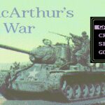 MacArthur’s War: Battles for Korea