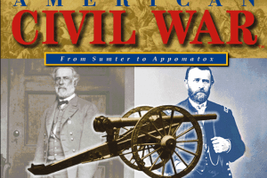 American Civil War: From Sumter to Appomattox