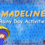 Madeline’s Rainy Day Activities