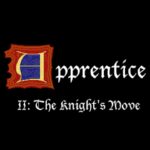 Apprentice II: The Knight’s Move
