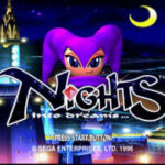 NiGHTS into Dreams…