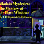 Nikolai’s Mysteries: The Mystery of the Black Windows