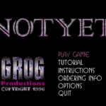 Notyet