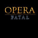 Opera Fatal