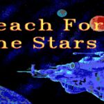 Reach for the Stars: The Conquest of the Galaxy – Third Edition