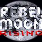 Rebel Moon Rising