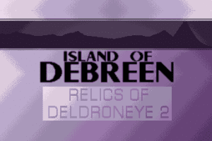 Relics of Deldroneye 2: Island of Debreen