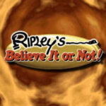 Ripley’s Believe It or Not!