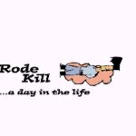 Rode Kill: A Day in the Life