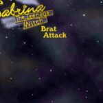 Sabrina, the Teenage Witch: Brat Attack